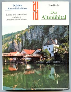 Das Altmühltal. Kultur und Landschaft zwischen Ansbach und Kehlheim.