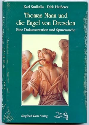 Bild des Verkufers fr Thomas Mann und die Engel von Dresden. Eine Dokumentation und Spurensuche. zum Verkauf von Versandantiquariat  Rainer Wlfel