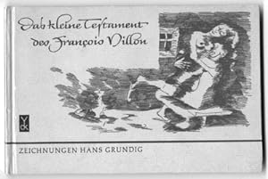 Bild des Verkufers fr Das Kleine Testament des Francois Villon. zum Verkauf von Versandantiquariat  Rainer Wlfel