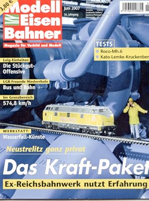 Seller image for Modelleisenbahner. Magazin fr Vorbild und Modell: Heft 6/2007 (Juni 2007): Das Kraft-Paket. for sale by Versandantiquariat  Rainer Wlfel