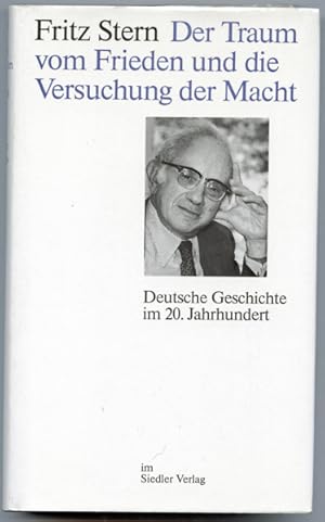 Bild des Verkufers fr Der Traum vom Frieden und die Versuchung der Macht. Deutsche Geschichte im 20. Jahrhundert. zum Verkauf von Versandantiquariat  Rainer Wlfel