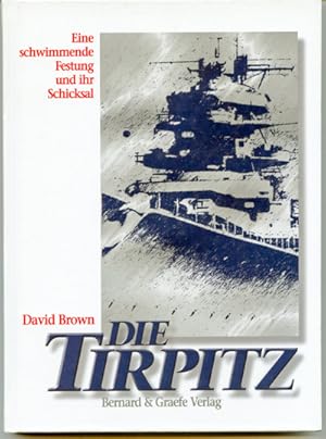 Bild des Verkufers fr Die Tirpitz. Eine schwimmende Festung und ihr Schicksal. zum Verkauf von Versandantiquariat  Rainer Wlfel