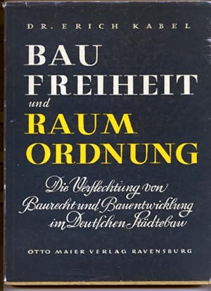 Seller image for Baufreiheit und Raumordnung. Die Verflechtung von Baurecht und Bauentwicklung im deutschen Stdtebau. for sale by Versandantiquariat  Rainer Wlfel