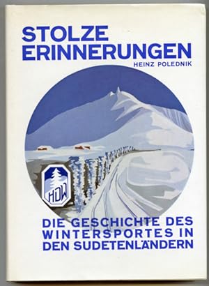 Imagen del vendedor de Stolze Erinnerungen. Die Geschichte des Wintersportes in den Sudetenlndern. a la venta por Versandantiquariat  Rainer Wlfel