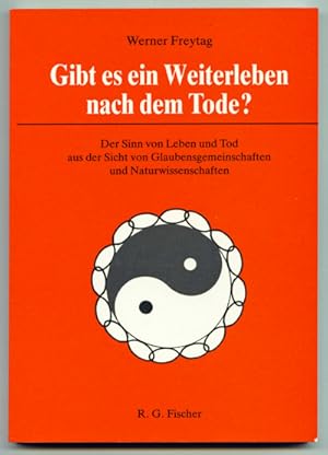 Bild des Verkufers fr Gibt es ein Weiterleben nach dem Tode ?. Der Sinn von Leben und Tod aus der Sicht von Glaubensgemeinschaften und Naturwissenschaften. zum Verkauf von Versandantiquariat  Rainer Wlfel