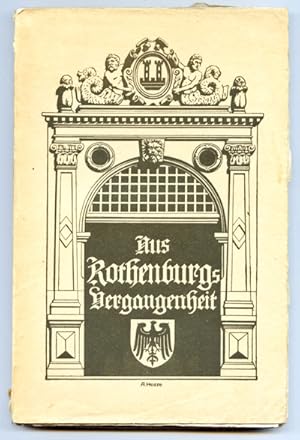 Imagen del vendedor de Aus Rothenburgs Vergangenheit. Kurze Geschichte der Reichsstadt Rothenburg. a la venta por Versandantiquariat  Rainer Wlfel