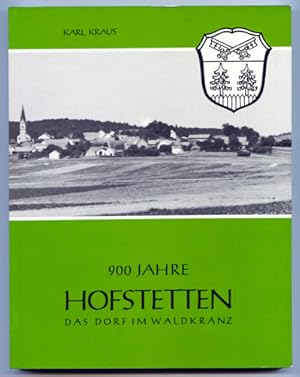 Bild des Verkufers fr 900 Jahre Hofstetten 1083 - 1983. Das Dorf im Waldkranz. Die Geschichte einer altbayerischen Gemeinde am Lechrain. zum Verkauf von Versandantiquariat  Rainer Wlfel