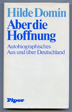 Bild des Verkufers fr Aber die Hoffnung. Autobiographisches Aus und ber Deutschland. zum Verkauf von Versandantiquariat  Rainer Wlfel