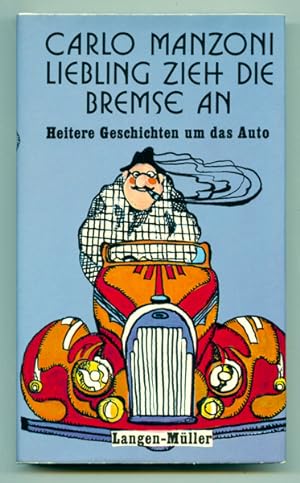 Seller image for Liebling, zieh die Bremse an. Heitere Geschichten um das Auto. Dt. von Mario Kern. for sale by Versandantiquariat  Rainer Wlfel