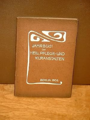 Seller image for Jahrbuch der Heil-, Pflege- und Kuranstalten (Privatanstalten). 1903. for sale by Antiquariat Friederichsen