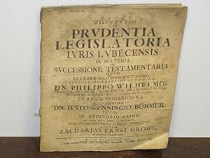 Image du vendeur pour Disputatio De Prudentia Legislatoria Iuris Lubecensis In Materia De Successione Testamentaria / Qvam . Praeside Dn. Ivsto Henningio Bhmer . Ad Diem XXIII. April. A. M.DCCVIII. . Auctor Zacharias Ernst Groht, Holsatus Ploenensis. mis en vente par Antiquariat Friederichsen