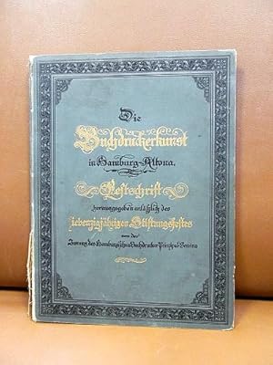 Die Buchdruckerkunst in Hamburg-Altona. Festschrift herausgegeben anläßlich des siebenzigjährigen...