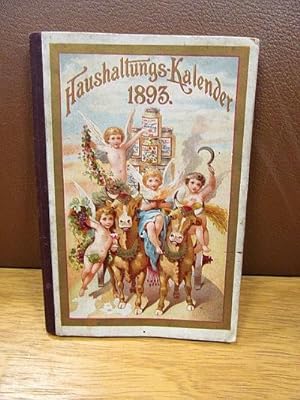 Liebig Haushaltungs-Kalender 1893. Herausgegeben von Liebig's Fleisch-Extract Compagnie.