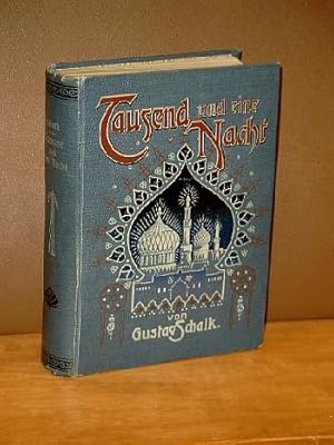 Die schönsten Märchen aus Tausend und eine Nacht. Herausgegeben von Gustav Schalk.- Große Prachta...