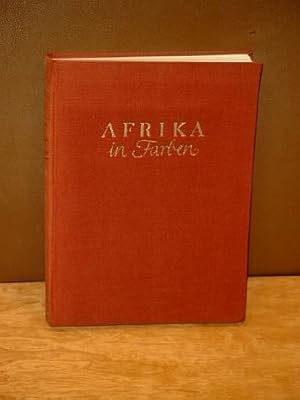 Afrika in Farben: Das Farbbild-Buch der deutschen Kolonien: Deutsch-Ost- und Südwestafrika. Mit B...