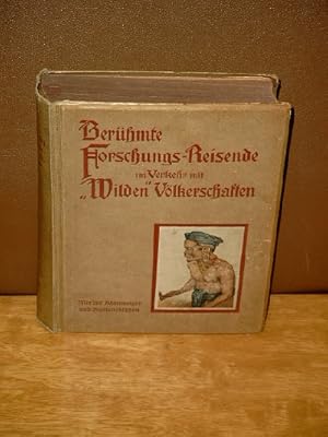 Berühmte Forschungsreisende im Verkehr mit wilden Völkerschaften. Klassische Schilderungen aus de...