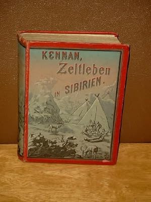 Zeltleben in Sibirien und Abenteuer unter den Korjäken und anderen Stämmen in Kamtschatka und Nor...