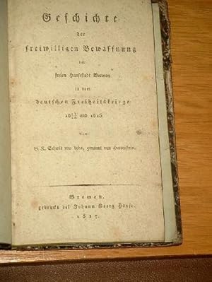 Geschichte der freiwilligen Bewaffnung der freien Hansestadt Bremen in dem deutschen Freiheitskri...