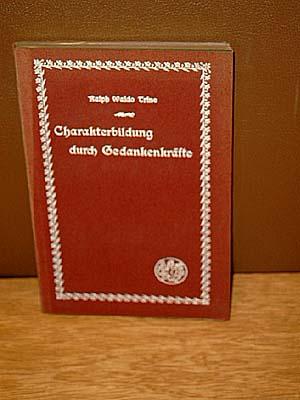 Charakterbildung durch Gedankenkräfte. 11.-15. Tausend.