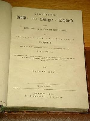 Hamburgische Rath-und Bürgerschlüsse vom Jahre 1700 bis zum Ende des Jahres 1800 -(1803)-