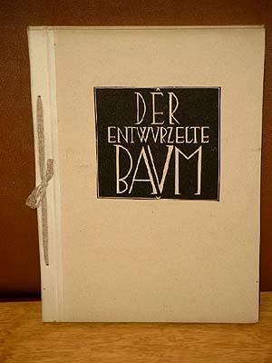 Seller image for Der entwurzelte Baum. Dieses Buch wurde von Otto R. Schatz im Jahre 1926 in Holz geschnitten und von der Buchdruckwerkstatt in Berlin vom Stock gedruckt. for sale by Antiquariat Friederichsen