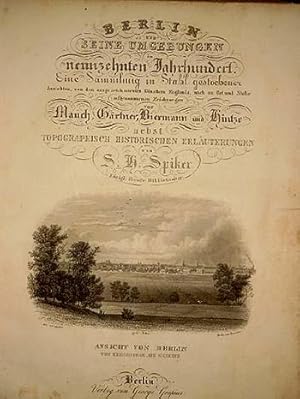 Bild des Verkufers fr Berlin und seine Umgebungen im neunzehnten Jahrhundert. Eine Sammlung in Stahl gestochener Ansichten von den ausgezeichnetestem Knstlern Englands nach an Ort und Stelle. zum Verkauf von Antiquariat Friederichsen