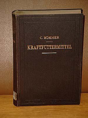 Seller image for Die Kraftfuttermittel, ihre Rohstoffe, Herstellung, Zusammensetzung, Verdaulichkeit und Verwendung, mit besonderer Bercksichtigung der Verflschungen und der mikroskopischen Untersuchung. for sale by Antiquariat Friederichsen