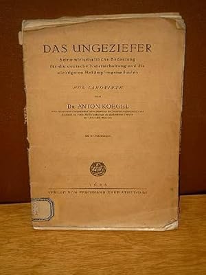 Bild des Verkufers fr Das Ungeziefer. Seine wirtschaftliche Bedeutung fr die deutsche Nutztierhaltung und die wichtigsten Bekmpfungsmethoden fr Landwirte. zum Verkauf von Antiquariat Friederichsen