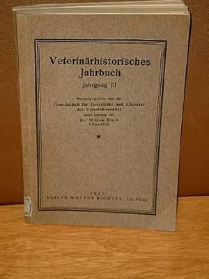 Veterinärhistorisches Jahrbuch Jahrgang III. Hrsg. von der Gesellschaft für Geschichte und Litera...