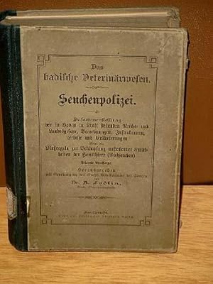 Das badische Veterinärwesen. Seuchenpolizei: Zusammenstellung der in Baden in Kraft stehenden Rei...