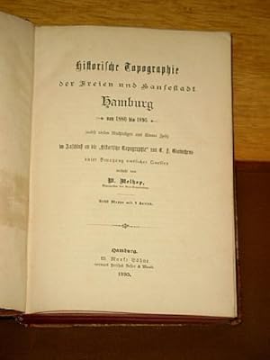 Seller image for Historische Topographie der Freien und Hansestadt Hamburg von 1880-1895 ( nebst vielen Nachtrgen aus lterer Zeit ). -(1895)- - Im Anschlu an die " Historische Topographie " von C.F.Gaedechens unter Benutzung amtlicher Quellen verfasst. for sale by Antiquariat Friederichsen