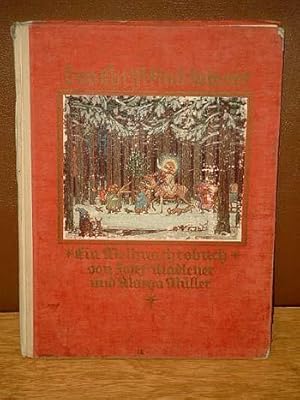 Das Christkind kommt. Ein Weihnachtsbuch für Kinder von 1 - 80 Jahren. Gemalt von Josef Madlener