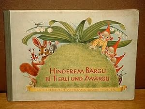 Seller image for Hinderem Brgli bi Tierli und Zwrgli. Es Mrlibuech, wo numme Bilder ht, dass sich jedes slber es Geschichtli oder es Vrsli cha mache derzue. for sale by Antiquariat Friederichsen