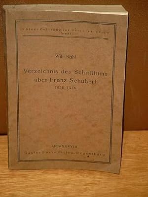 Verzeichnis des Schrifttums über Franz Schubert 1828 - 1928 (=Kölner Beiträge zur Musikforschung,...