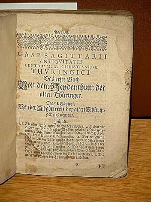 Bild des Verkufers fr Antiquitates gentilismi et christianismi Thuringici. Das ist Grndlicher und ausfhrlicher Bericht von dem Heiden- und Christenthum der alten Thringer. zum Verkauf von Antiquariat Friederichsen