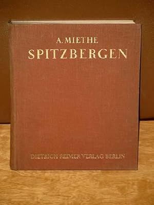 Imagen del vendedor de Spitzbergen. Das Alpenland im Eismeer. Sommerfahrten und Wanderungen. Mit 18 Dreifarbenbildern und 64 Netztzungen nach photographischen Naturaufnahmen des Verfassers. a la venta por Antiquariat Friederichsen