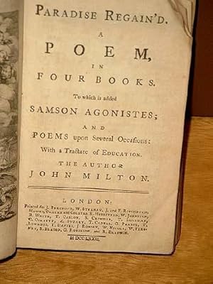 Bild des Verkufers fr Paradise Regain'd. A Poem in 4 Books. To which is added: Samson Agonistes. And: Poems upon Several Occasions. With a Tractate of Education. zum Verkauf von Antiquariat Friederichsen