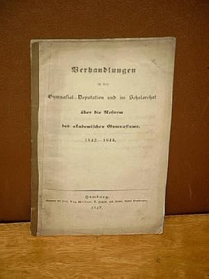 Verhandlungen in der Gymnasial-Deputation und im Scholarchat über die Reform des akademischen Gym...