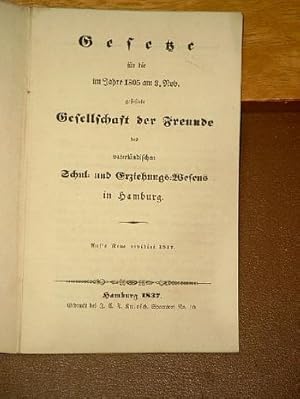 Gesetze für die im Jahre 1805 am 3. Nov. gestiftete Gesellschaft der Freunde des vaterländischen ...