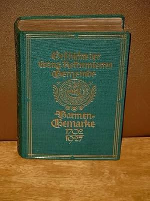 Imagen del vendedor de Geschichte der Evangelisch-Reformierten Gemeinde Barmen-Gemarke 1702-1927. Erstmalig zum 200jhrigen Jubilum geschrieben von Adolf Werth und von demselben weitergefhrt bis zum Jahre 1912. a la venta por Antiquariat Friederichsen