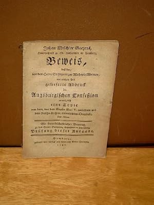 Imagen del vendedor de Beweis, da der von dem Herrn Stiftsprediger Weber in Weimar.Abdruck der Augsburgischen Confession unmglich eine Copie von dem, vor dem Kayser Karl V. verlesenen und dem Reichsarchive einverleibten Originale seyn knne. a la venta por Antiquariat Friederichsen