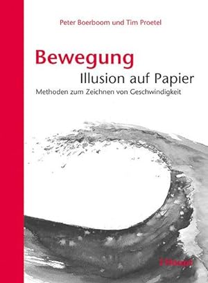 Bild des Verkufers fr Bewegung: Illusion auf Papier : Methoden zum Zeichnen von Geschwindigkeit zum Verkauf von AHA-BUCH GmbH