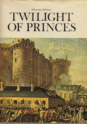 Seller image for TWILIGHT OF PRINCES (Milestones in History 7). for sale by ABLEBOOKS