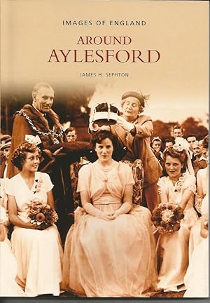 Immagine del venditore per AROUND AYLESFORD (Images of England) venduto da Peter White Books