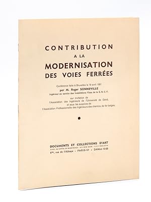 Seller image for Contribution  la modernisation des Voies ferres. Confrence faite  Bruxelles le 19 avril 1951 par Roger Sonneville, Ingnieur au service des Installations Fixes de la S.N.C.F. [ Contribution to the modernisation of railroads ] for sale by Librairie du Cardinal