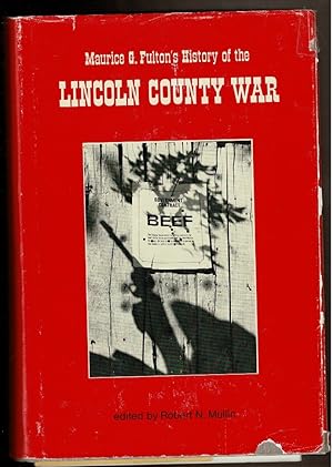 Bild des Verkufers fr MAURICE G. FULTON'S HISTORY OF THE LINCOLN COUNTY WAR. zum Verkauf von Circle City Books