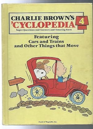 Seller image for Charlie Brown's 'Cyclopedia: Super Questions and Answers and Amazing Facts, Vol. 4: Featuring Cars and Trains and Other Things that Move for sale by ODDS & ENDS BOOKS