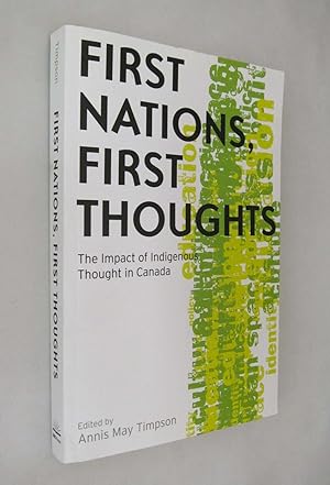 First Nations, First Thoughts the Impact of Indigenous Thought in Canada