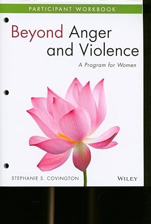 Bild des Verkufers fr Beyond Anger and Violence. A Program for Women Participant Workbook. zum Verkauf von Antiquariat Bookfarm