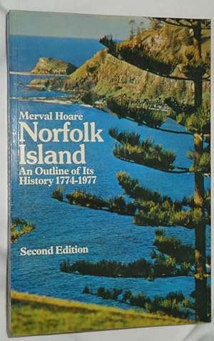 Seller image for Norfolk Island: An Outline of Its History 1774~1977 (Second Edition) for sale by E. Manning Books